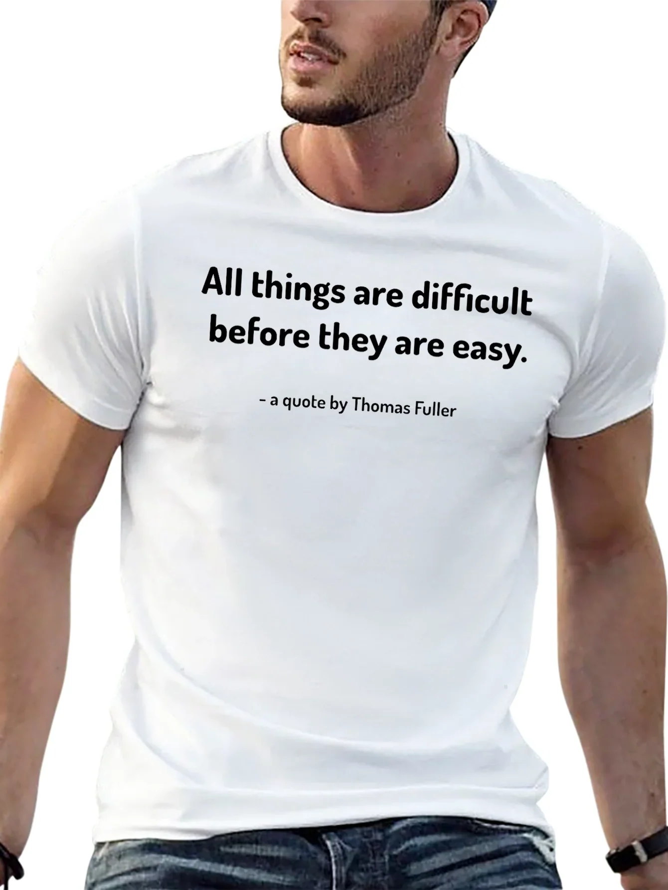 Inspirational Quote T-Shirt - Thomas Fuller Saying