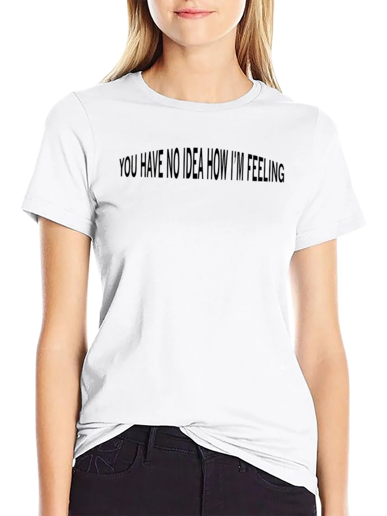 Expressive Black Tee: You Have No Idea