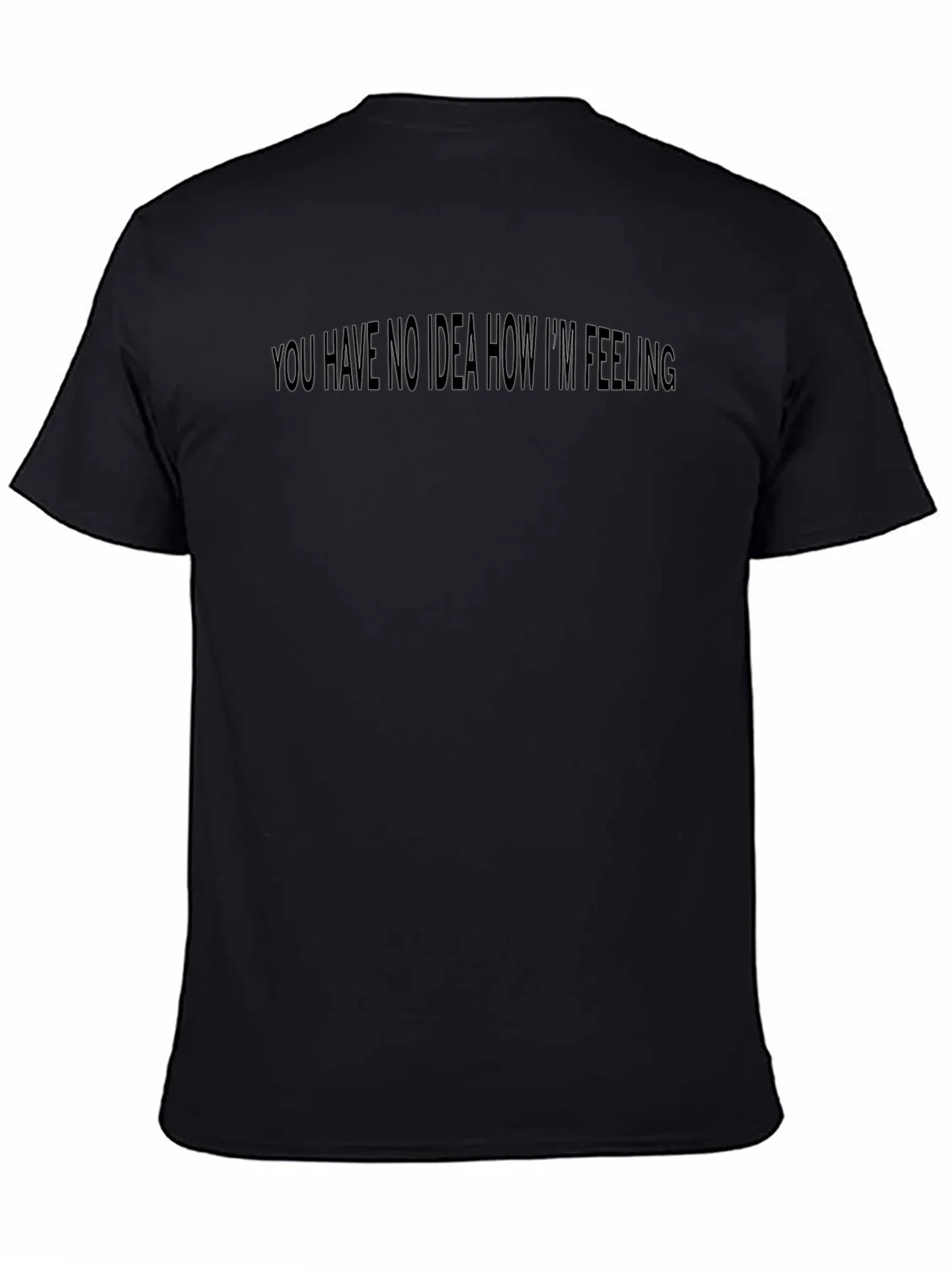 Expressive Black Tee: You Have No Idea