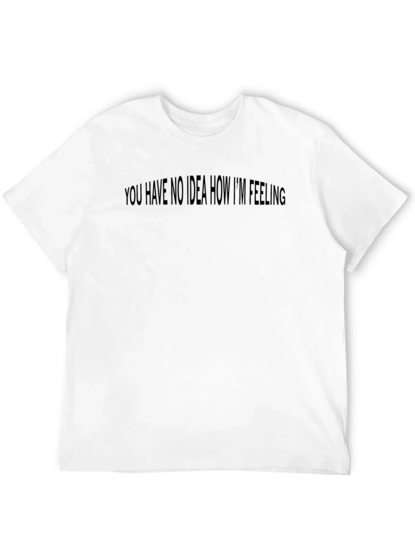 Expressive Black Tee: You Have No Idea