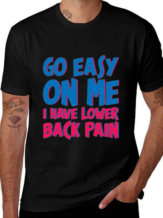 Go Easy On Me T-Shirt: Lower Back Pain Awareness