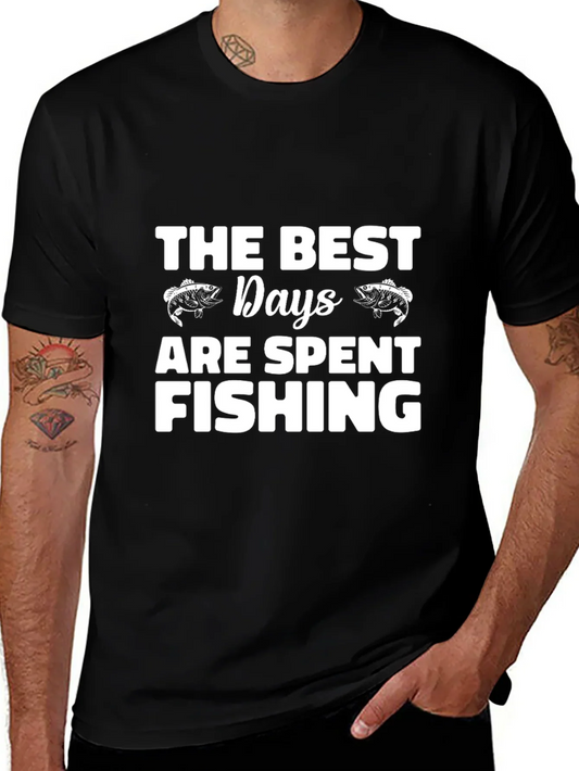 Fishing T-Shirt: The Best Days are Spent Fishing