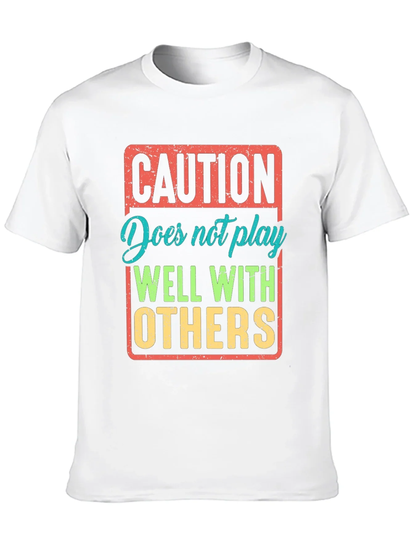 Caution: Does Not Play Well With Others T-Shirt