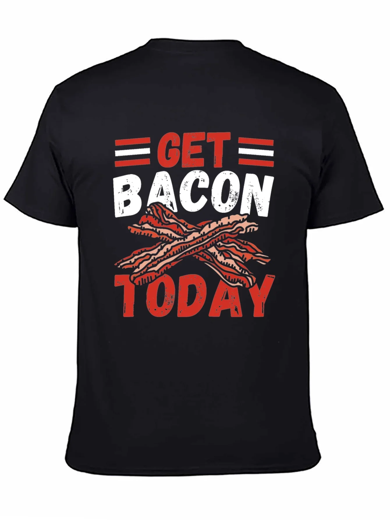 Get Bacon Today Graphic T-Shirt