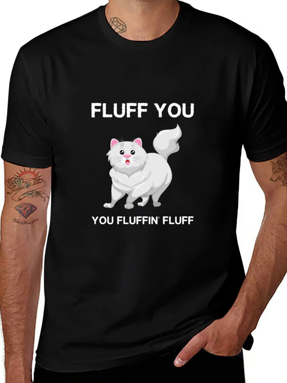Fluff You You Fluffin Fluff T-Shirt