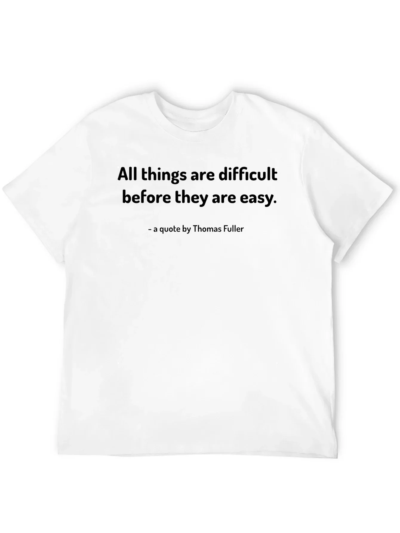 Inspirational Quote T-Shirt - Thomas Fuller Saying