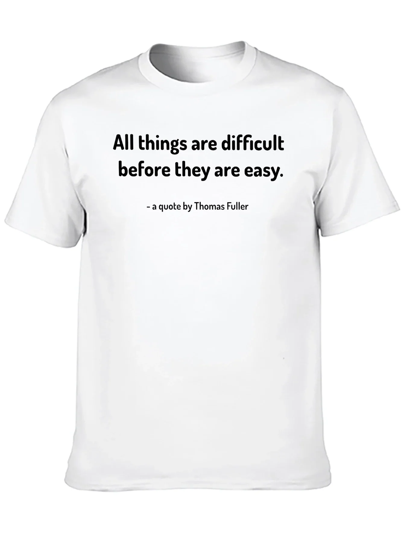 Inspirational Quote T-Shirt - Thomas Fuller Saying